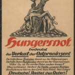 Plakat "Hungersnot bedeutet der Verlust der Ostprovinzen! ... Deutsche! Rettet den Osten! Freiwillige vor!", 1919, Biblioteka Kongresu USA